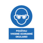 Používaj vhodné ochranné okuliare! text