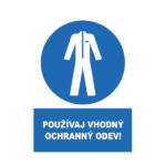 Používaj vhodný ochranný odev! text
