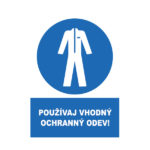 Používaj vhodný ochranný odev! text