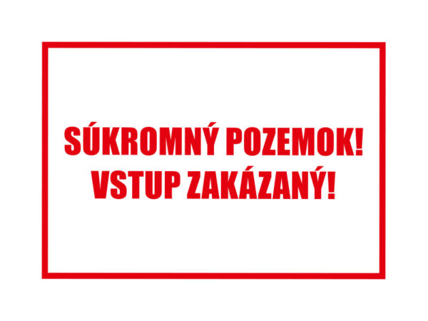 Súkromný pozemok Vstup zakázaný