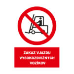 Zákaz vjazdu vysokodvižných vozíkov