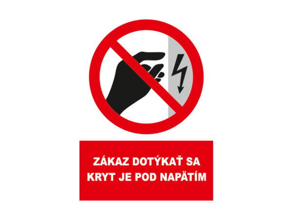 Nedotýkaj sa! Kryt je pod napätím