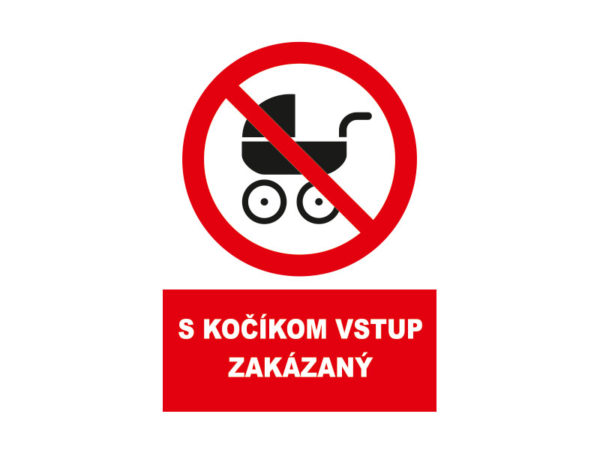 S kočíkom vstup zakázaný